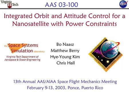 Integrated Orbit and Attitude Control for a Nanosatellite with Power Constraints Bo Naasz Matthew Berry Hye-Young Kim Chris Hall 13th Annual AAS/AIAA Space.