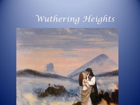 Wuthering Heights. Wuthering Heights by Emily Bronte.