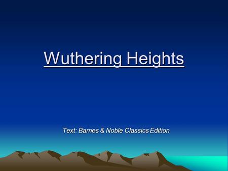 Wuthering Heights Text: Barnes & Noble Classics Edition.