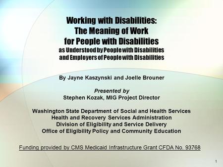 1 Working with Disabilities: The Meaning of Work for People with Disabilities as Understood by People with Disabilities and Employers of People with Disabilities.