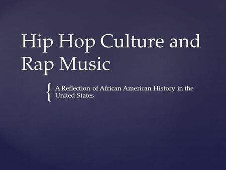 Hip Hop Culture and Rap Music