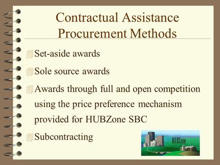 Contractual Assistance Procurement Methods 4 Set-aside awards 4 Sole source awards 4 Awards through full and open competition using the price preference.