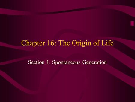 Chapter 16: The Origin of Life