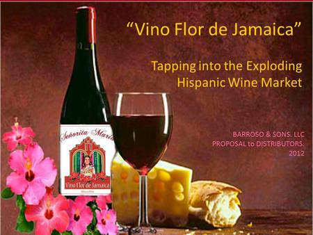 “Vino Flor de Jamaica” Tapping into the Exploding Hispanic Wine Market