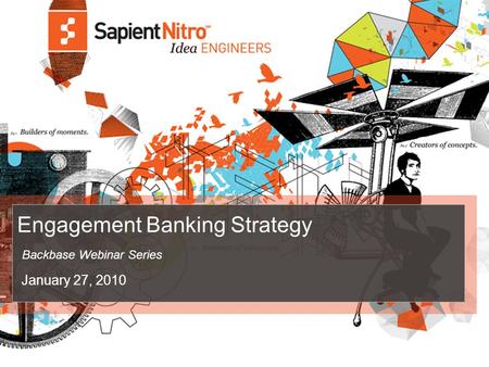 Engagement Banking Strategy Backbase Webinar Series January 27, 2010.