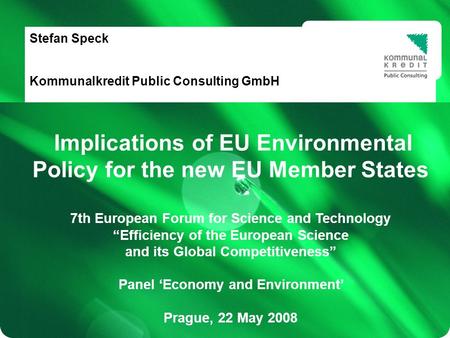 Hilfs- linien Füllung weiß/ keine Füllung 07/09/2015 1 Stefan Speck Implications of EU Environmental Policy for the new EU Member States 7th European Forum.