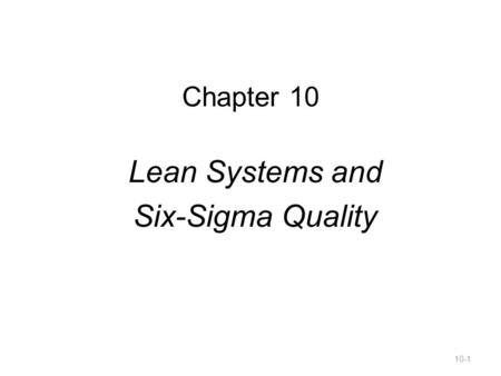 Lean Systems and Six-Sigma Quality