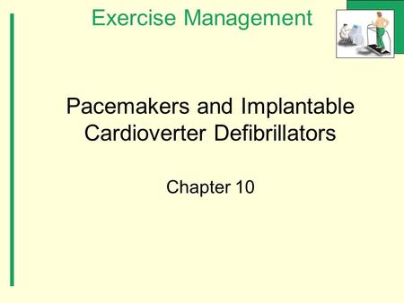 Pacemakers and Implantable Cardioverter Defibrillators Chapter 10