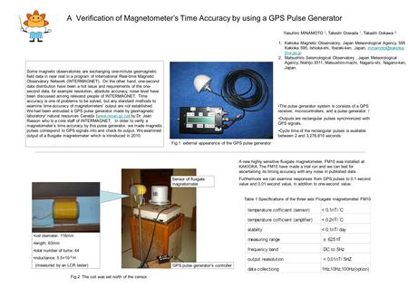 A Verification of Magnetometer’s Time Accuracy by using a GPS Pulse Generator Some magnetic observatories are exchanging one-minute geomagnetic field data.