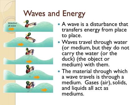 - What Are Waves? Waves and Energy