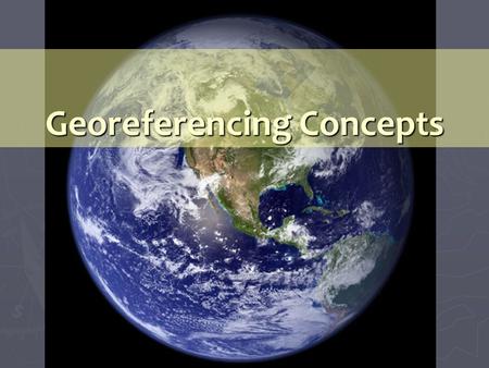 Georeferencing Concepts. MaNIS/HerpNET/ORNIS (MHO) Guidelines  Uses point-radius representation of georeferences Circle.