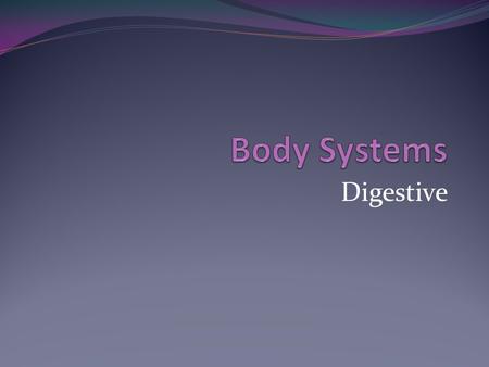 Digestive. Function Break down food into molecules to obtain energy that the body needs: (ATP) 4 steps involved: 1. Ingestion- take food in 2. Digestion-