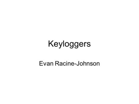 Keyloggers Evan Racine-Johnson.