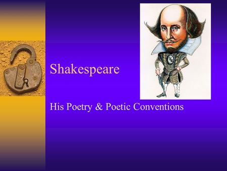 Shakespeare His Poetry & Poetic Conventions. What do we know about Shakespeare   Iw1AA&feature=related