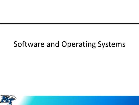 Software and Operating Systems. Software A set of instructions written in a computer language to carry out a specific task.