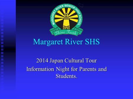 Margaret River SHS 2014 Japan Cultural Tour Information Night for Parents and Students.