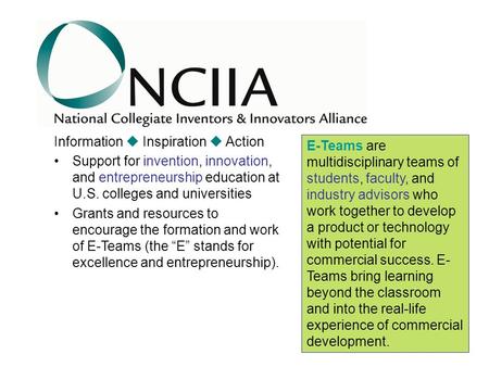 Information  Inspiration  Action Support for invention, innovation, and entrepreneurship education at U.S. colleges and universities Grants and resources.