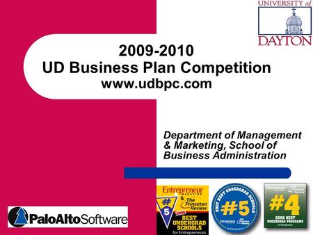 2009-2010 UD Business Plan Competition www.udbpc.com Department of Management & Marketing, School of Business Administration.