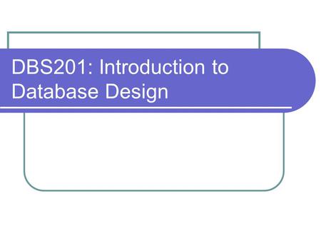 DBS201: Introduction to Database Design