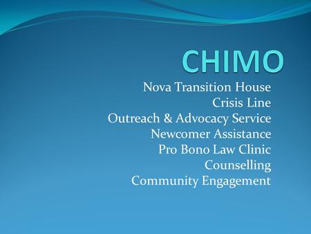 Nova Transition House Crisis Line Outreach & Advocacy Service Newcomer Assistance Pro Bono Law Clinic Counselling Community Engagement.