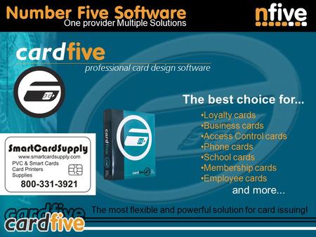 Number Five Software One provider Multiple Solutions professional card design software The most flexible and powerful solution for card issuing! The best.