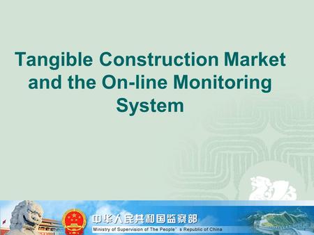 Tangible Construction Market and the On-line Monitoring System.