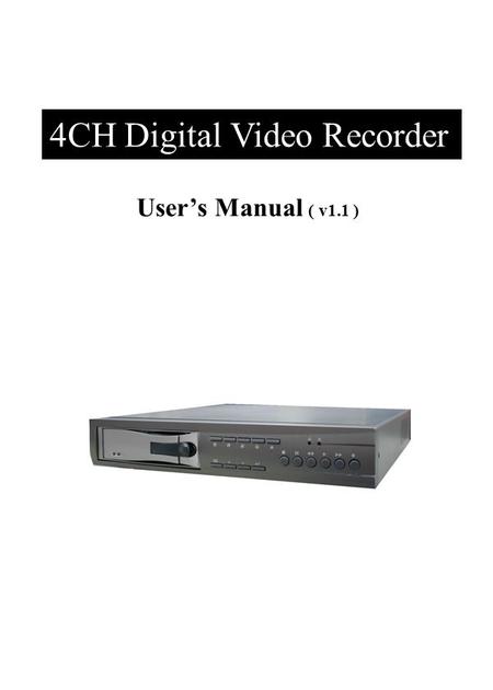 4CH Digital Video Recorder User’s Manual ( v1.1 ).