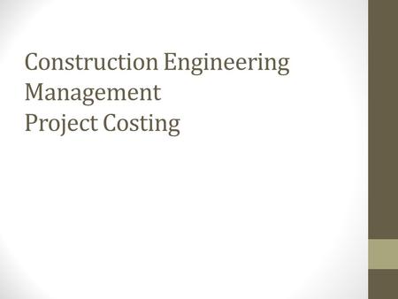 Construction Engineering Management Project Costing