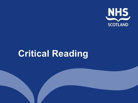 Critical Reading. Critical Appraisal Definition: assessment of methodological quality If you are deciding whether a paper is worth reading – do so on.