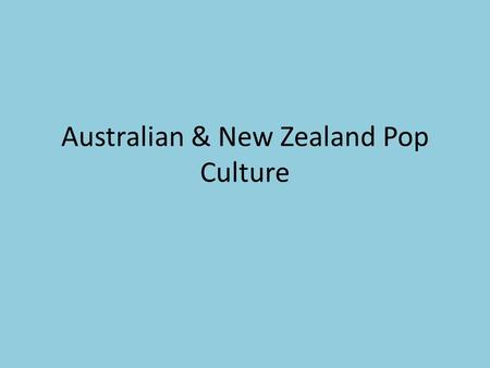 Australian & New Zealand Pop Culture