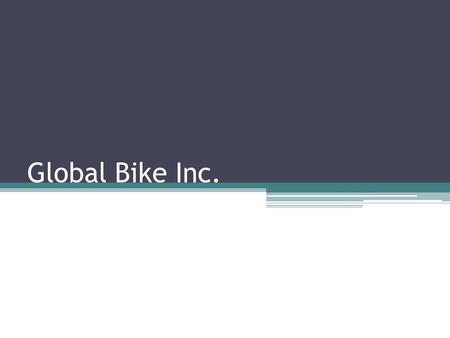Global Bike Inc..