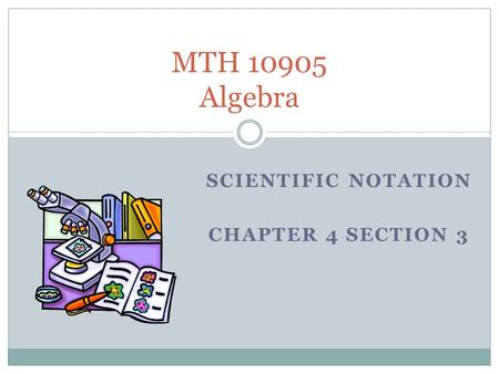 Scientific Notation Chapter 4 Section 3