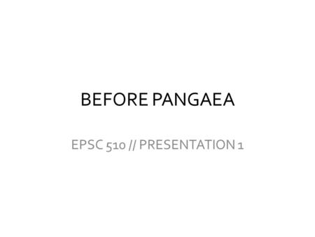 BEFORE PANGAEA EPSC 510 // PRESENTATION 1.