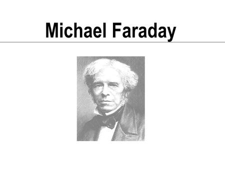 Michael Faraday. Outline ÜIntroduction ÜEarly life ÜResearch work ÜLater years ÜInfluence ÜConclusion.