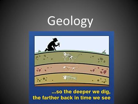 Geology. The study of the solid Earth and the processes that shape it – Plate tectonics – Past climates – Natural disasters – Fossil Record – Evolution.