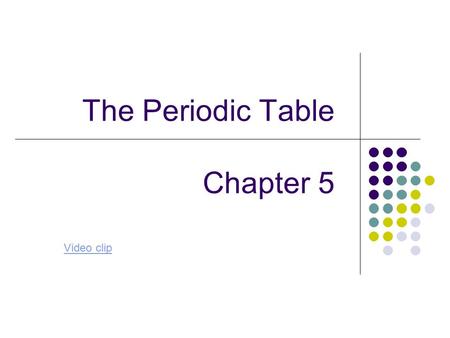 The Periodic Table Chapter 5