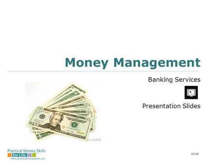 Money Management Banking Services Presentation Slides 03/08.