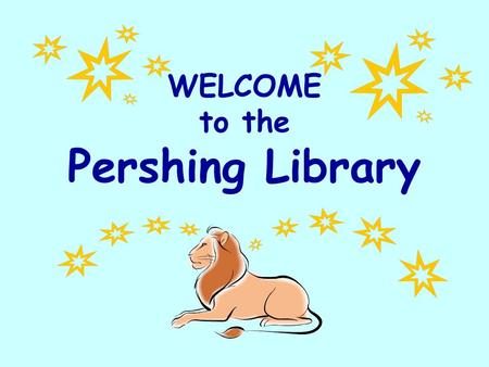 WELCOME to the Pershing Library  Librarian – Emma McDonald (972) 794-8613 The Library.