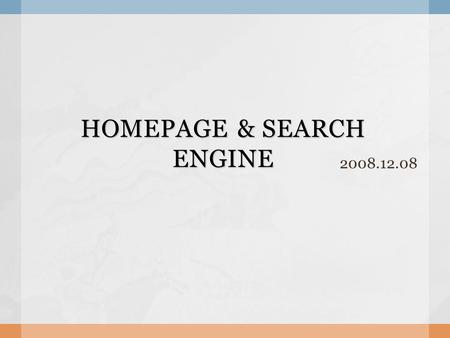 HOMEPAGE & SEARCH ENGINE 2008.12.08.  2. About Cloud computing  3. Application Introduction - Nutch - Google App Engine  4. Presentation Contents.
