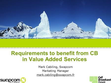 Requirements to benefit from CB in Value Added Services Mark Cabiling, Swapcom Marketing Manager