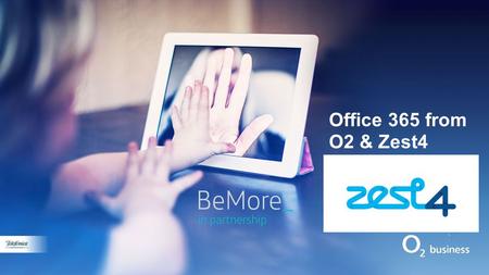 Office 365 from O2 & Zest4.