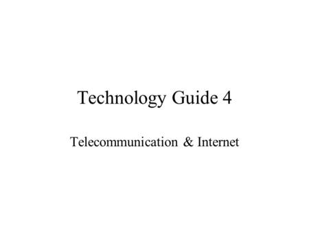 Technology Guide 4 Telecommunication & Internet. Agenda Telecommunication terminology Communication media Network architecture concepts Enterprise networking.