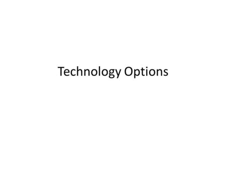 Technology Options. Entire Project – Technologies (over simplified) 1.Front-end 2.Database 3.Server-side scripting (front-end and database integration)