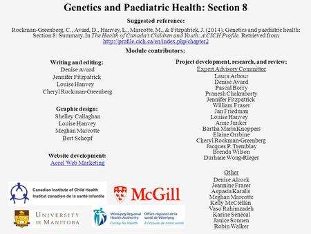 Genetics and Paediatric Health: Section 8 Suggested reference: Rockman-Greenberg, C., Avard, D., Hanvey, L., Marcotte, M., & Fitzpatrick, J. (2014). Genetics.