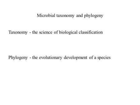 Microbial taxonomy and phylogeny