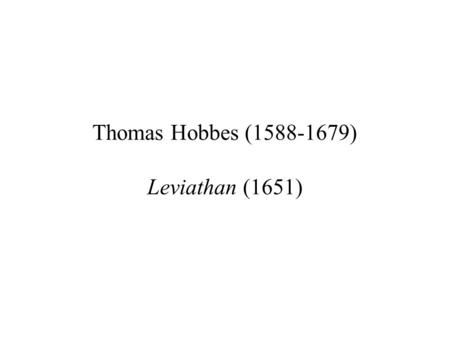 Thomas Hobbes (1588-1679) Leviathan (1651). Characteristics of Absolute Rule: Monarchs and Nobles (and Governments) Expanding State Structures Absolutism.