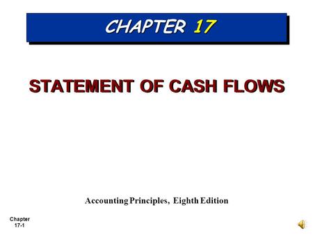 STATEMENT OF CASH FLOWS Accounting Principles, Eighth Edition