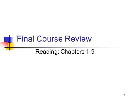 1 Final Course Review Reading: Chapters 1-9. 2 Objectives Introduce concepts in automata theory and theory of computation Identify different formal language.