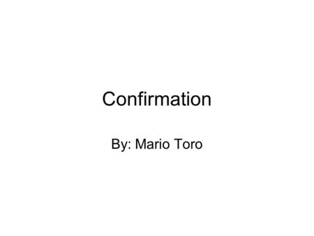 Confirmation By: Mario Toro. The Breath of God Holy Spirit is the translation of an old Hebrew term that means “wind” or “breath of God” In the Scriptures.