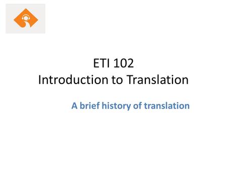 ETI 102 Introduction to Translation